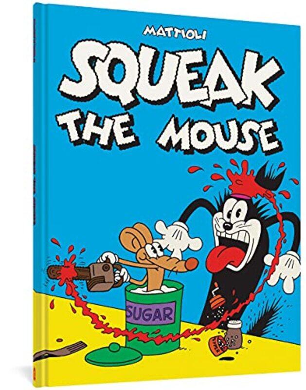 

Squeak the Mouse by Massimo Mattioli-Hardcover