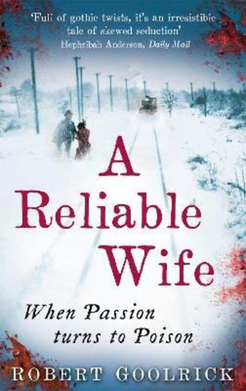 

A Reliable Wife: When Passion Turns to Poison.paperback,By :Robert Goolrick