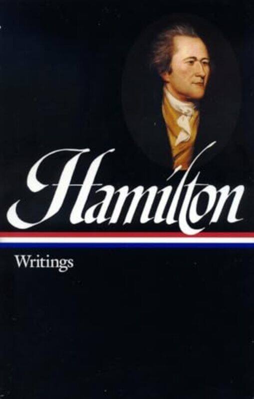 

Alexander Hamilton Writings Loa 129 by Alexander HamiltonJoanne Freeman-Hardcover