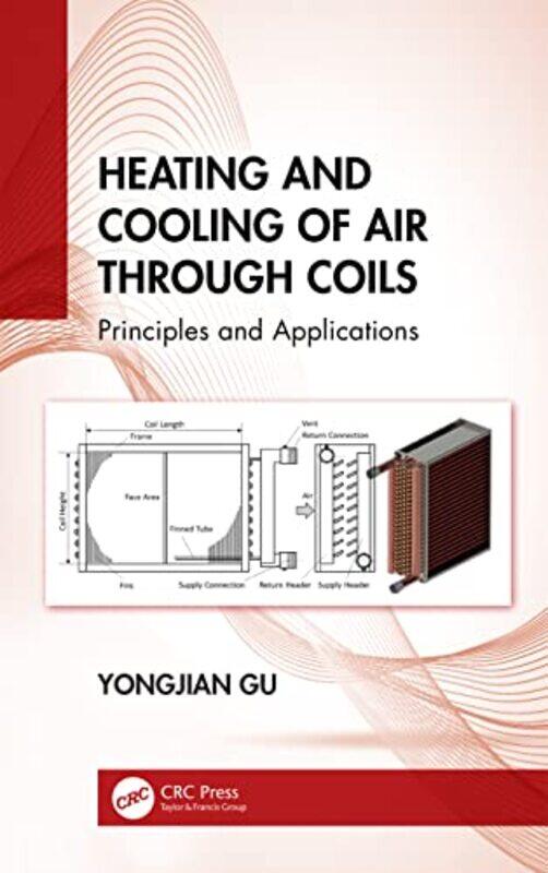 

Heating and Cooling of Air Through Coils by Yongjian United States Merchant Marine Academy, United States Gu-Hardcover