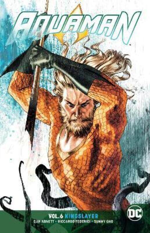 

Aquaman Vol. 6: Kingslayer,Paperback,By :Abnett, Dan