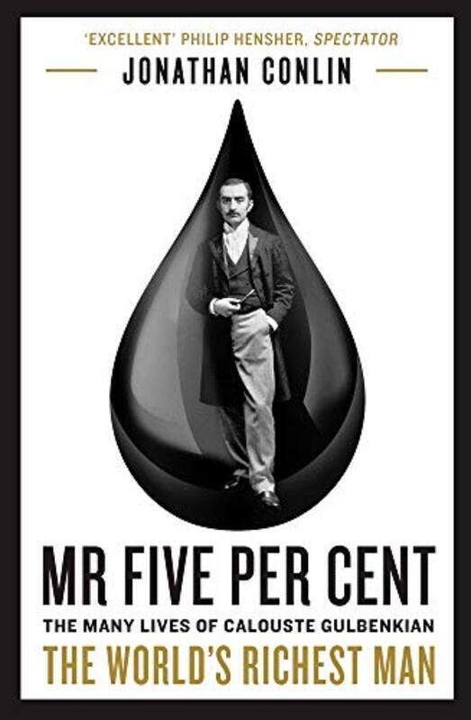 

Mr Five Per Cent: The many lives of Calouste Gulbenkian, the worlds richest man , Paperback by Conlin, Jonathan