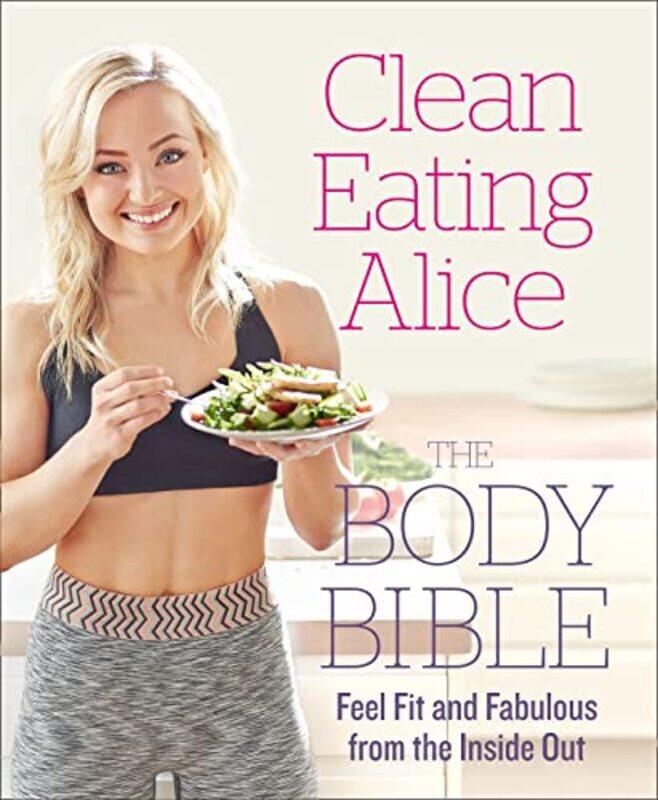 

Clean Eating Alice The Body Bible by Alice Liveing-Paperback