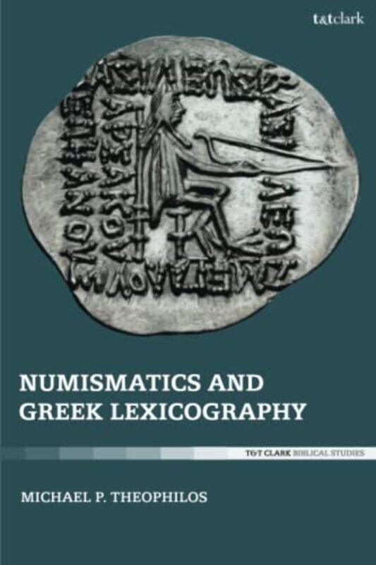 

Numismatics and Greek Lexicography by Stephen Westcott-Paperback