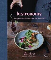 Bistronomy: Recipes from the Best New Paris Bistros,Hardcover by Sigal, Jane