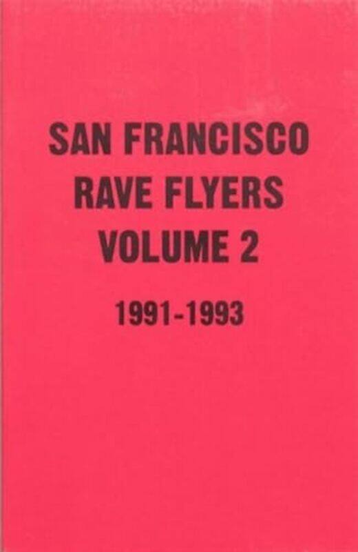 

Sf Rave Flyers 19911993 Volume 2 by Dano Lepez-Paperback
