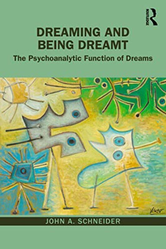 

Dreaming and Being Dreamt by John A Schneider-Paperback