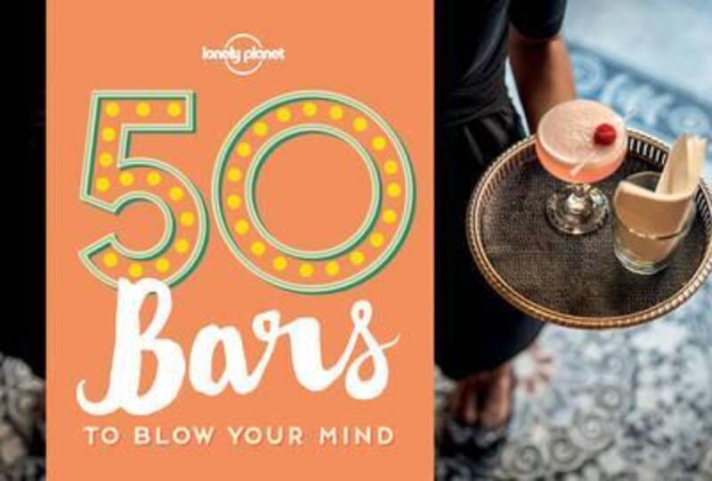 50 Bars to Blow Your Mind.paperback,By :Lonely Planet