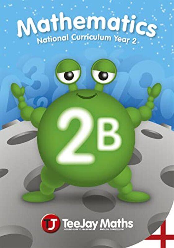 

TeeJay Mathematics National Curriculum Year 2 2B Second Edition by James CairnsJames GeddesThomas Strang-Paperback