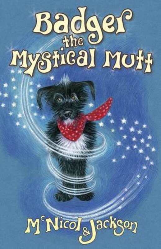 Badger the Mystical Mutt by Lyn McNicolLaura Jackson-Paperback