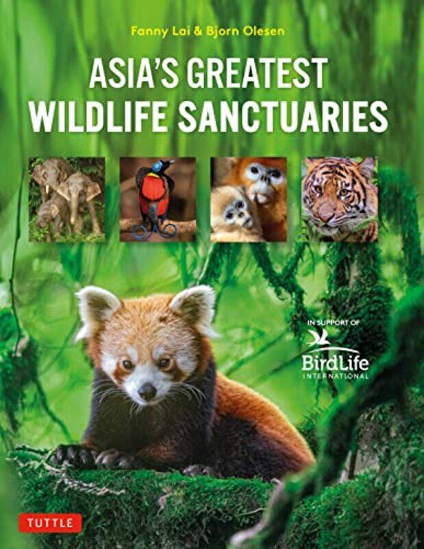 

Asias Greatest Wildlife Sanctuaries by Fanny LaiBjorn OlesenYong Ding Li-Hardcover