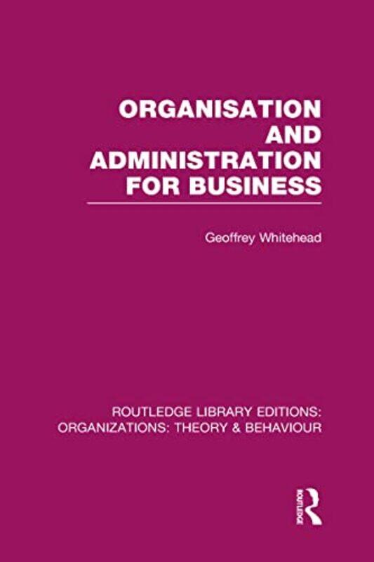 

Organisation And Administration For Business Rle Organizations by Geoffrey Whitehead-Hardcover