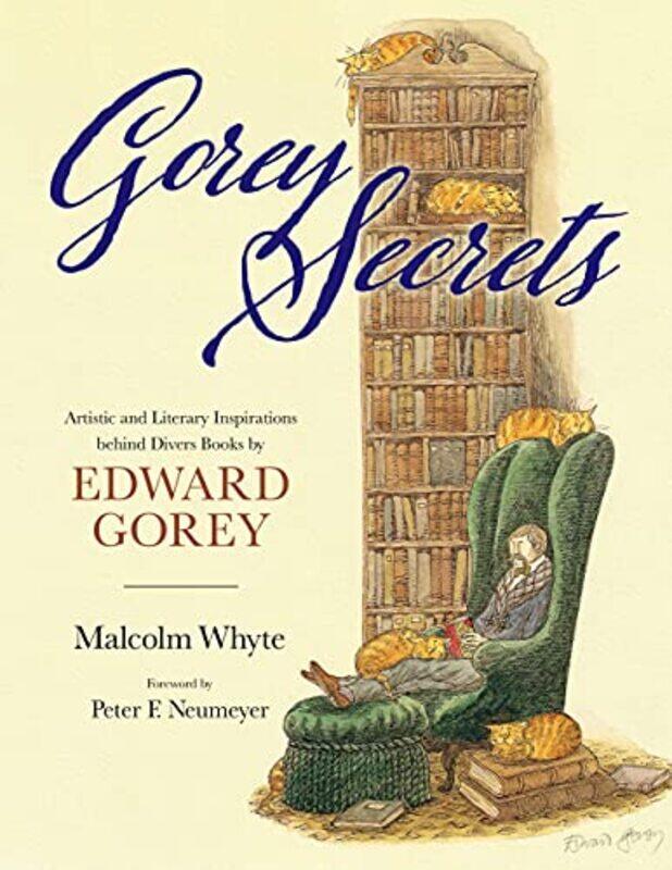 

Gorey Secrets By Whyte Malcolm - Hardcover