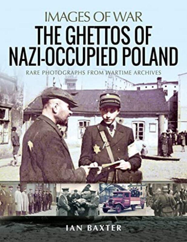 

The Ghettos Of Nazioccupied Poland by Ian Baxter-Paperback