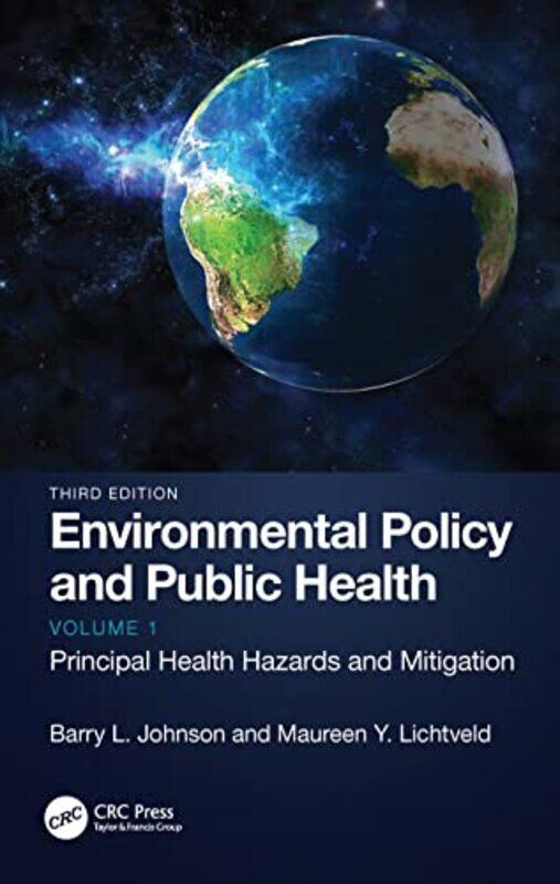 

Environmental Policy and Public Health by Barry L Emory University, USA JohnsonMaureen Y University of Pittsburgh, USA Lichtveld-Hardcover