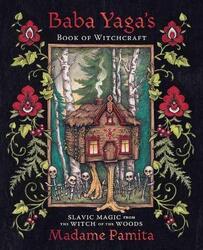 Baba Yaga's Book of Witchcraft: Slavic Magic from the Witch of the Woods,Paperback,ByPamita, Madame