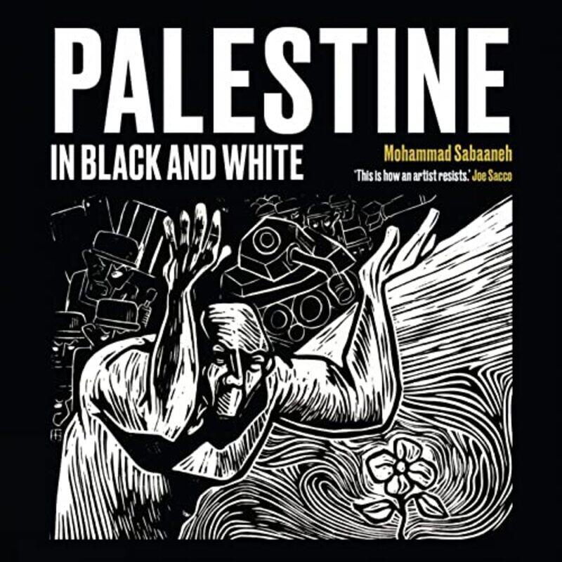 

Palestine in Black and White by Mohammad Sabaaneh-Paperback