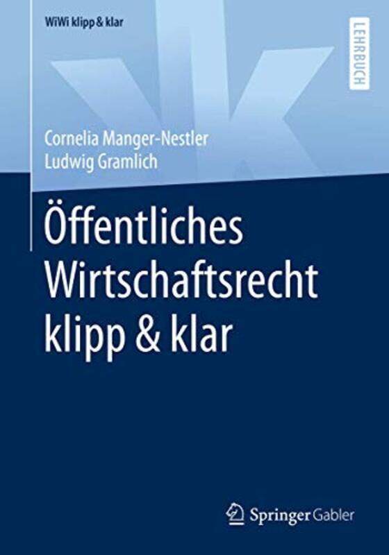 

Oeffentliches Wirtschaftsrecht Klipp & Klar By Manger-Nestler, Cornelia - Gramlich, Ludwig Paperback