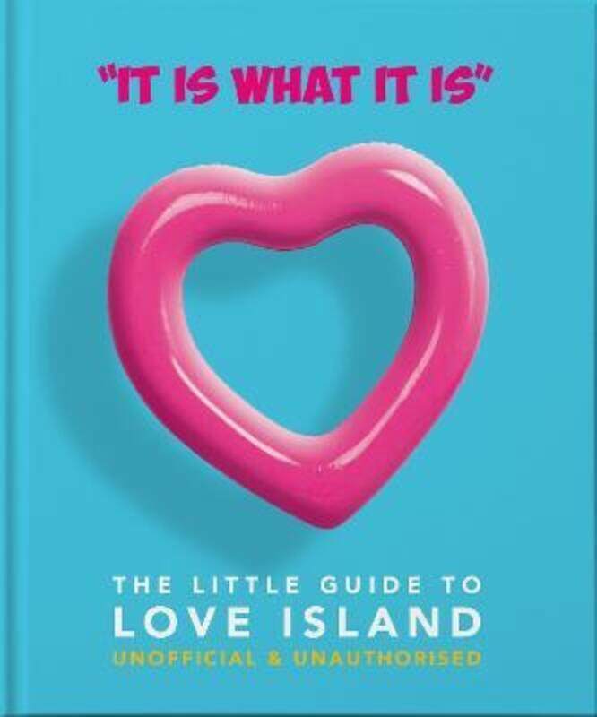 

'It is what is is' - The Little Guide to Love Island.Hardcover,By :Orange Hippo!