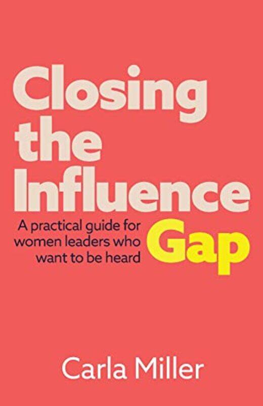 

Closing the Influence Gap by Carla Miller-Paperback