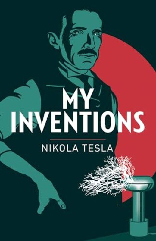 

My Inventions The Autobiography Of Nikola Tesla, Paperback by Tesla, Nikola