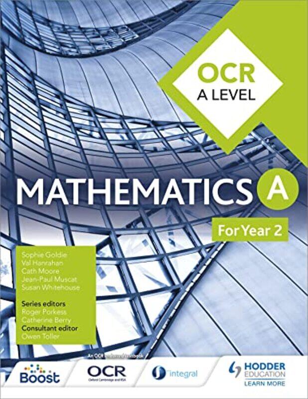 

OCR A Level Mathematics Year 2 by Sophie GoldieSusan WhitehouseVal HanrahanCath MooreJean-Paul Muscat-Paperback