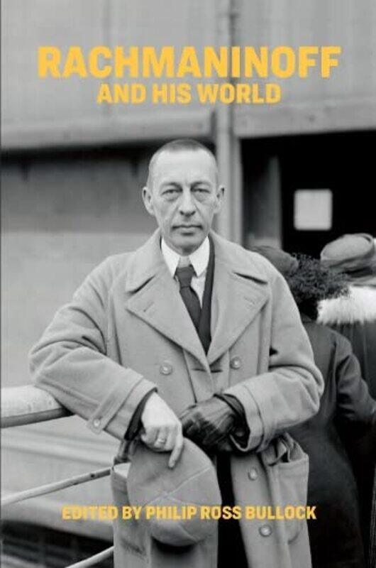 

Rachmaninoff and His World by Philip Ross Bullock-Hardcover