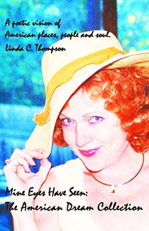 

Mine Eyes Have Seen The American Dream Collection by Linda Thompson-Paperback