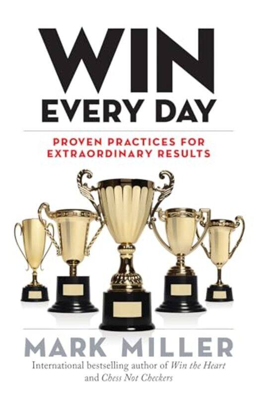 

Win Every Day by Mark Miller-Hardcover