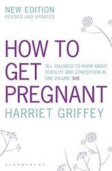 How to Get Pregnant, Paperback Book, By: Harriet Griffey