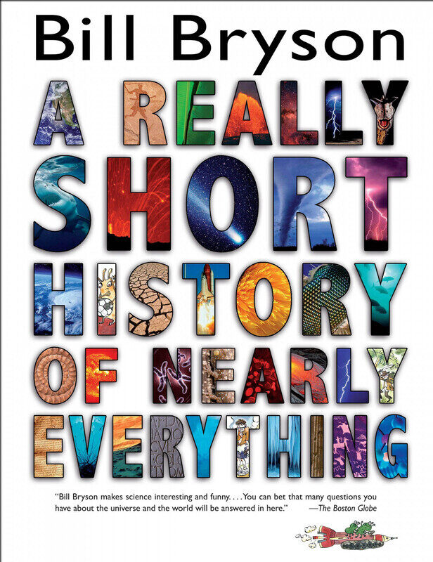 

A Really Short History of Nearly Everything, Hardcover Book, By: Bill Bryson