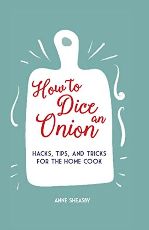 

How To Dice An Onion by Anne Sheasby-Hardcover