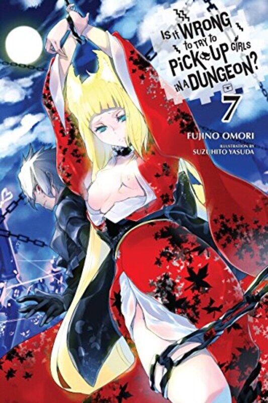 

Is It Wrong to Try to Pick Up Girls in a Dungeon Vol 7 light novel by Fujino Omori-Paperback