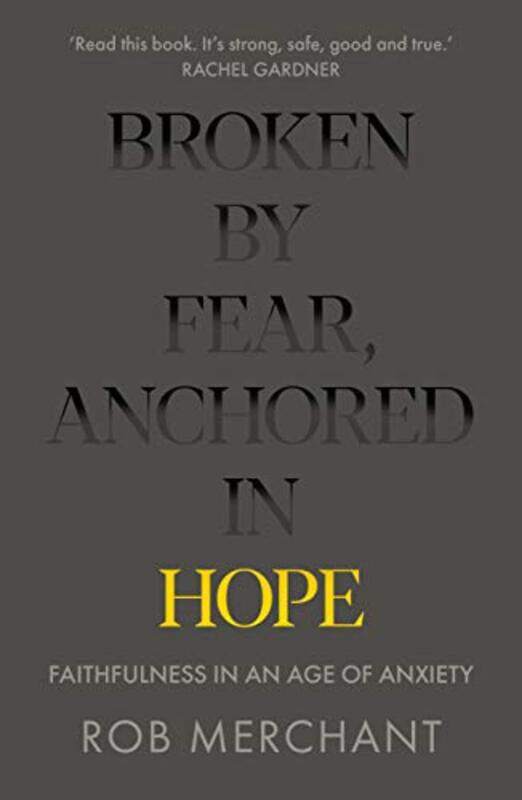 

Broken by Fear Anchored in Hope by Rob Merchant-Paperback