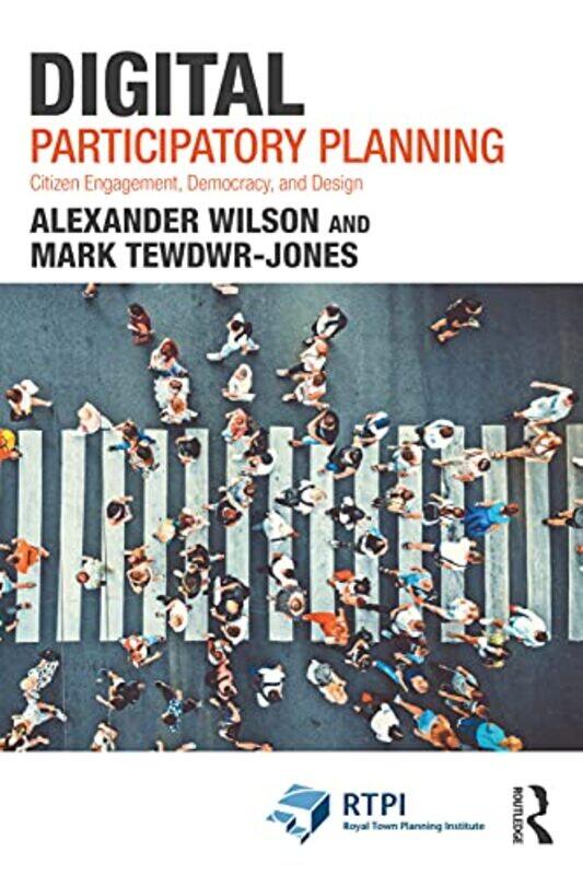 

Digital Participatory Planning by Alexander WilsonMark Tewdwr-Jones-Paperback