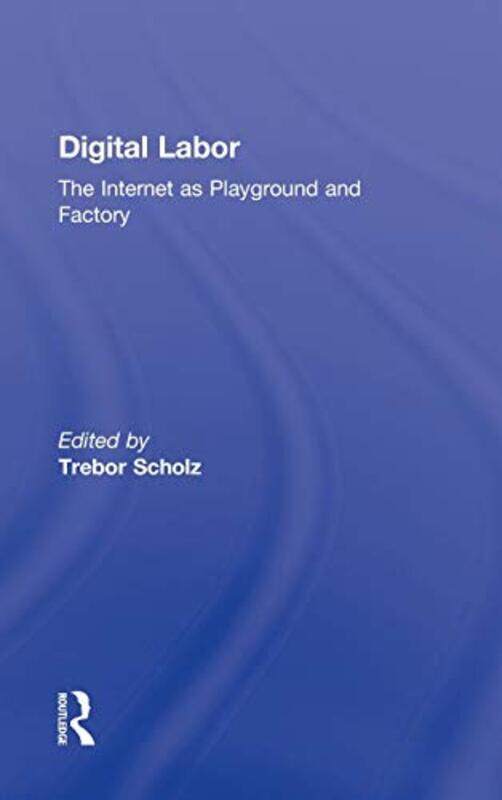 

Digital Labor by Trebor Scholz-Hardcover
