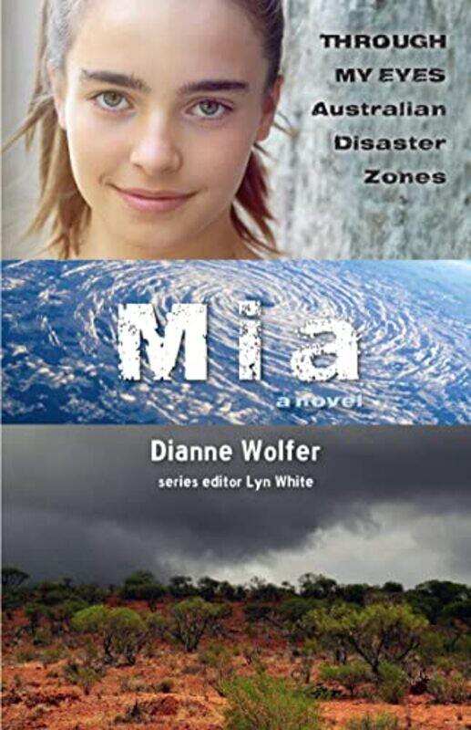 

Mia Through My Eyes Australian Disaster Zones by Dianne WolferLyn White-Paperback