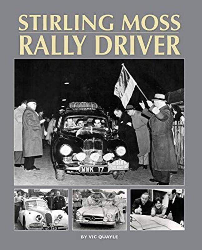 

Stirling Moss Rally Driver by Vic Quayle-Hardcover