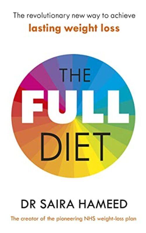 

The Full Diet: The revolutionary new way to achieve lasting weight loss , Paperback by Hameed, Dr Saira