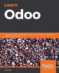 Learn Odoo: A beginners guide to designing, configuring, and customizing business applications with,Paperback by Moss, Greg