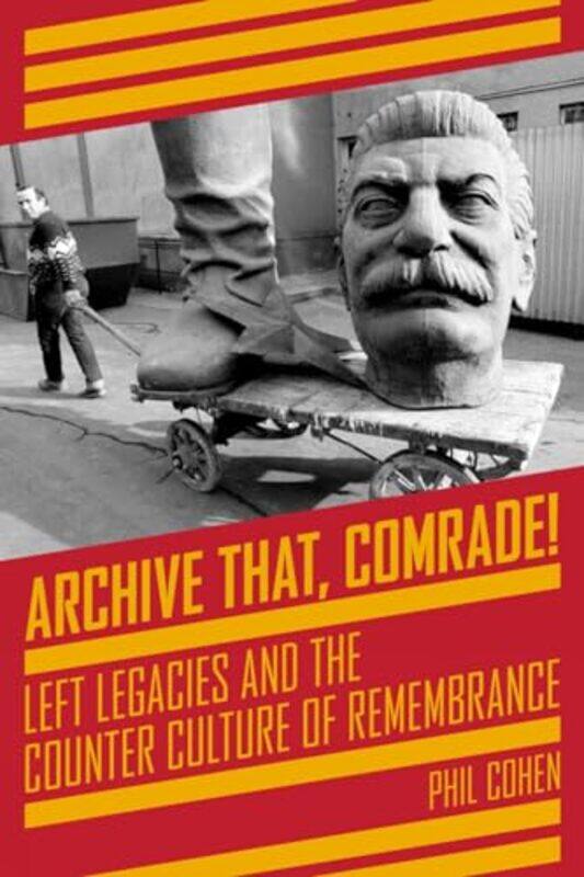 

Archive That Comrade by Phil Cohen-Paperback