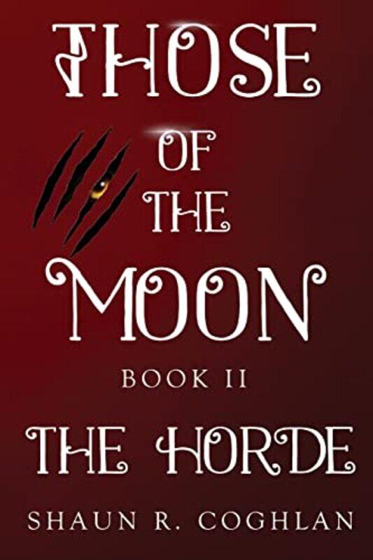 

Those Of The Moon Book II The Horde by Shaun R Coghlan-Paperback