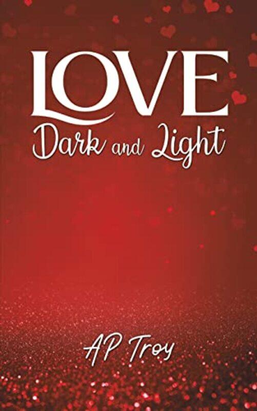 

Love Dark And Light by Ap Troy-Paperback