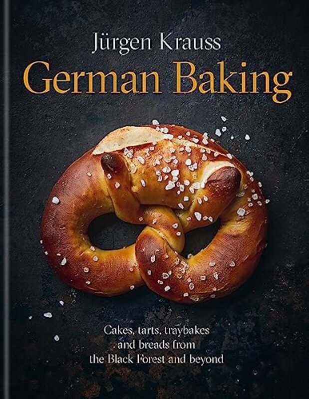German Baking Cakes Tarts Traybakes And Breads From The Black Forest And Beyond By Krauss, Jurgen Hardcover