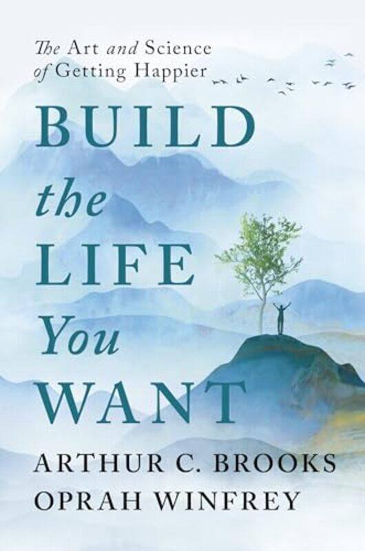 

Build The Life You Want The Art And Science Of Getting Happier By Winfrey Oprah - Brooks Arthur C - Paperback