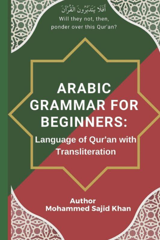 

Arabic Grammar For Beginners: Language of Qura'n with Transliteration