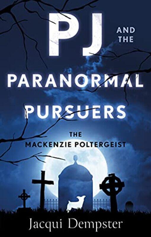 

PJ and the Paranormal Pursuers by Jacqui Dempster-Paperback