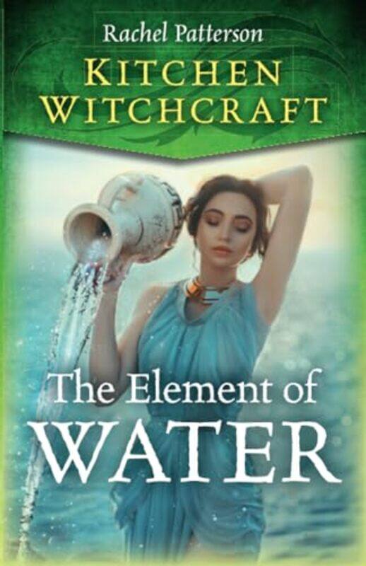 

Kitchen Witchcraft The Element of Water by Emily HibbsLucy Rose-Paperback