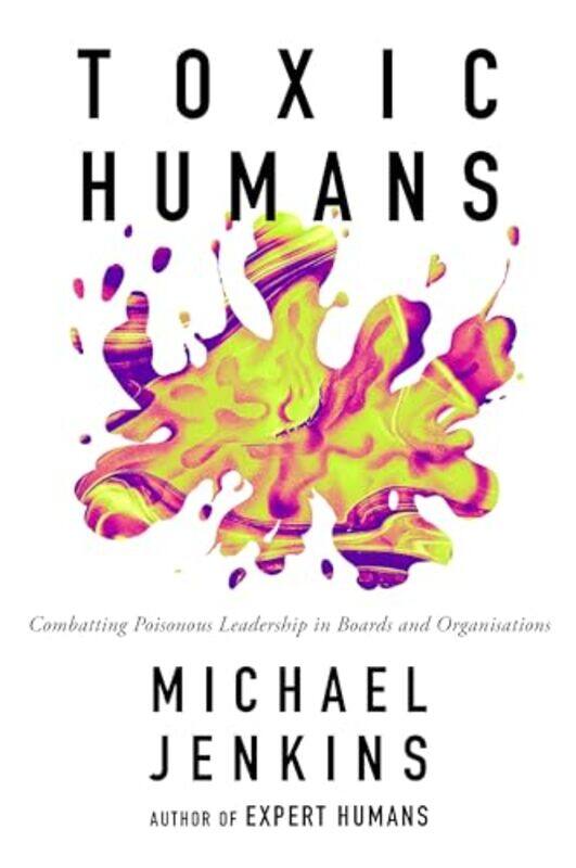

Toxic Humans by Michael The FutureWork Forum, UK Jenkins-Paperback
