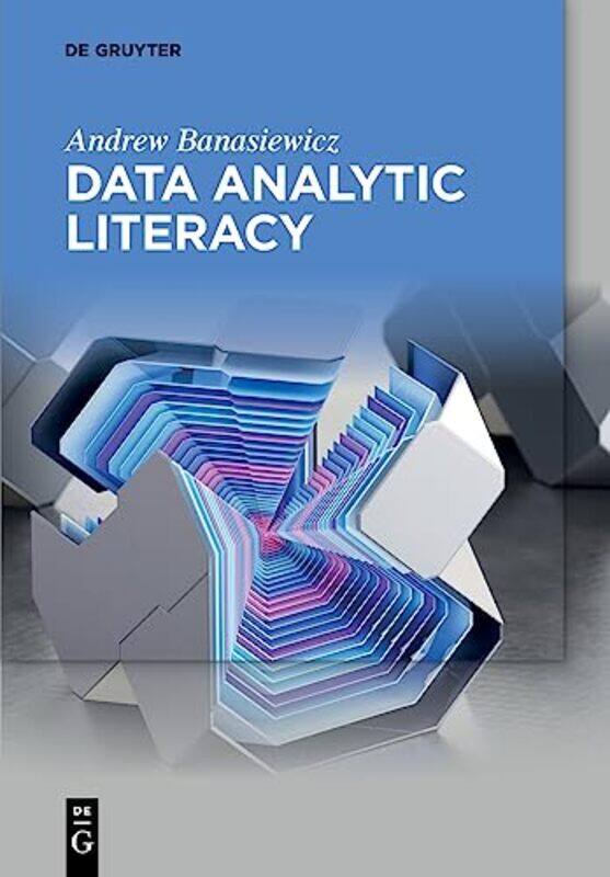 

Data Analytic Literacy by Andrew Banasiewicz-Paperback